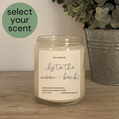 ily to the moon + back | Non-Toxic Soy Candle (Choose Your Scent) - Fate Naturals